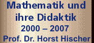 Lehrstuhl Mathematik und ihre Didaktik 2000-2007
